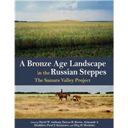 A Bronze Age Landscape in the Russian Steppes 9781938770050