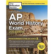 Cracking the AP World History Exam, 2017 Edition 9781101920053