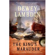 The King's Marauder An Alan Lewrie Naval Adventure 9781250030054