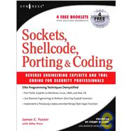 Sockets, Shellcode, Porting, and Coding: Reverse Engineering Exploits and Tool Coding for Security P