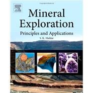 Mineral Exploration: Principles and Applications 9780124160057