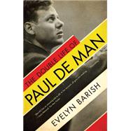 The Double Life of Paul De Man 9781631490057