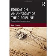 Education û An Anatomy of the Discipline: Rescuing the university project? 9780415520058