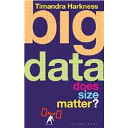 Big Data Does Size Matter? 9781472920058