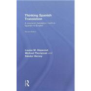 Thinking Spanish Translation: A Course in Translation Method: Spanish to English 9780415440059
