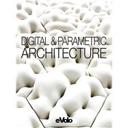 Digital & Parametric Architecture 9781938740060