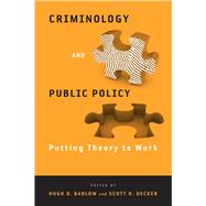 Criminology and Public Policy 9781439900062