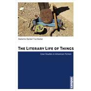The Literary Life of Things: Case Studies in American Fiction 9783593500065