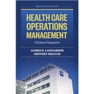 Health Care Operations Management: A Systems Perspective 9781284050066