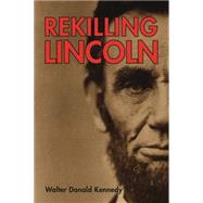 Rekilling Lincoln 9781455620067