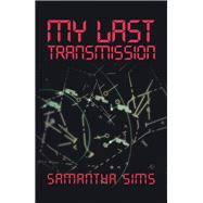 My Last Transmission 9781728320069