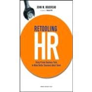 Retooling HR : Using Proven Business Tools to Make Better Decisions about Talent 9781422130070