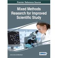Mixed Methods Research for Improved Scientific Study 9781522500070