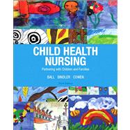 Child Health Nursing 9780132840071