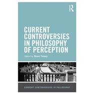 Current Controversies in Philosophy of Perception 9781138840072