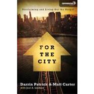 For the City : Proclaiming and Living Out the Gospel 9780310330073