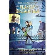 The League of Beastly Dreadfuls Book 1 9780385370073