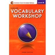 Vocabulary Workshop 2013 Enriched Edition Level B, Student Edition (66275) 9780821580073