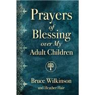 Prayers of Blessing over My Adult Children 9780736980074