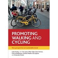 Promoting Walking and Cycling: New Perspectives on Sustainable Travel 9781447310075