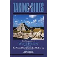 Taking Sides: Clashing Views in World History, Volume 1: The Ancient World to the Pre-Modern Era 9780078050077