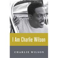 I Am Charlie Wilson 9781476790077