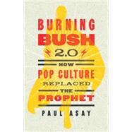 Burning Bush 2.0 9781501800078