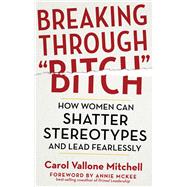 Breaking Through Bitch 9781632650078