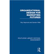 Organizational Design for Marketing Futures 9780815370079