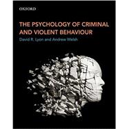 The Psychology of Criminal and Violent Behaviour 9780199010080