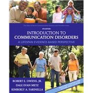 Introduction to Communication Disorders : A Lifespan Evidence-Based Perspective 9780137000081