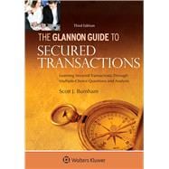Glannon Guide to Secured Transactions Learning Secured Transactions Through Multiple-Choice Questions and Analysis 9781454850083