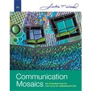 Communication Mosaics: An Introduction to the Field of Communication, 6th Edition 9781133380085