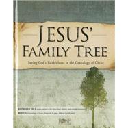 Jesus' Family Tree: Seeing God's Faithfulness in the Genealogy of Christ 9781628620085