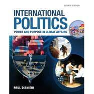 International Politics Power and Purpose in Global Affairs 9781305630086