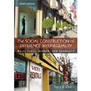 The Social Construction of Difference and Inequality: Race, Class, Gender and Sexuality 9780073380087