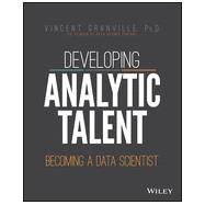 Developing Analytic Talent Becoming a Da: Becoming a Data Scientist 9781118810088