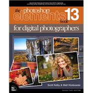 The Photoshop Elements 13 Book for Digital Photographers 9780133990089