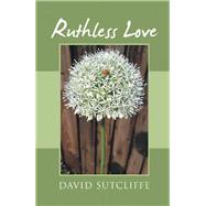 Ruthless Love 9781984590091