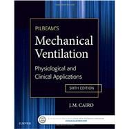 Pilbeam's Mechanical Ventilation: Physiological and Clinical Applications 9780323320092