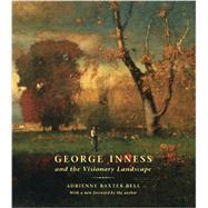 George Inness and the Visionary Landscape 9780807600092
