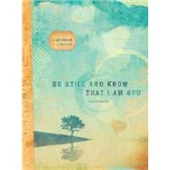 Be Still and Know That I Am God 9781633260092