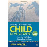 Thinking Critically About Child Development 9781483370095