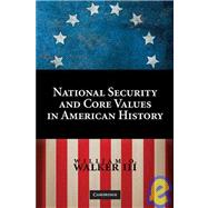 National Security and Core Values in American History 9780521740104