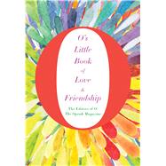 O's Little Book of Love & Friendship 9781250070104
