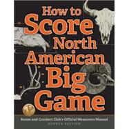 How to Score North American Big Game 9781940860107