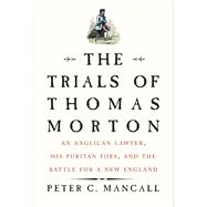 The Trials of Thomas Morton 9780300230109