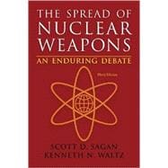 The Spread of Nuclear Weapons: An Enduring Debate 9780393920109