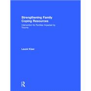 Strengthening Family Coping Resources: Intervention for Families Impacted by Trauma 9781138830110