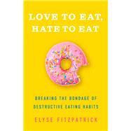 Love to Eat, Hate to Eat 9780736980111